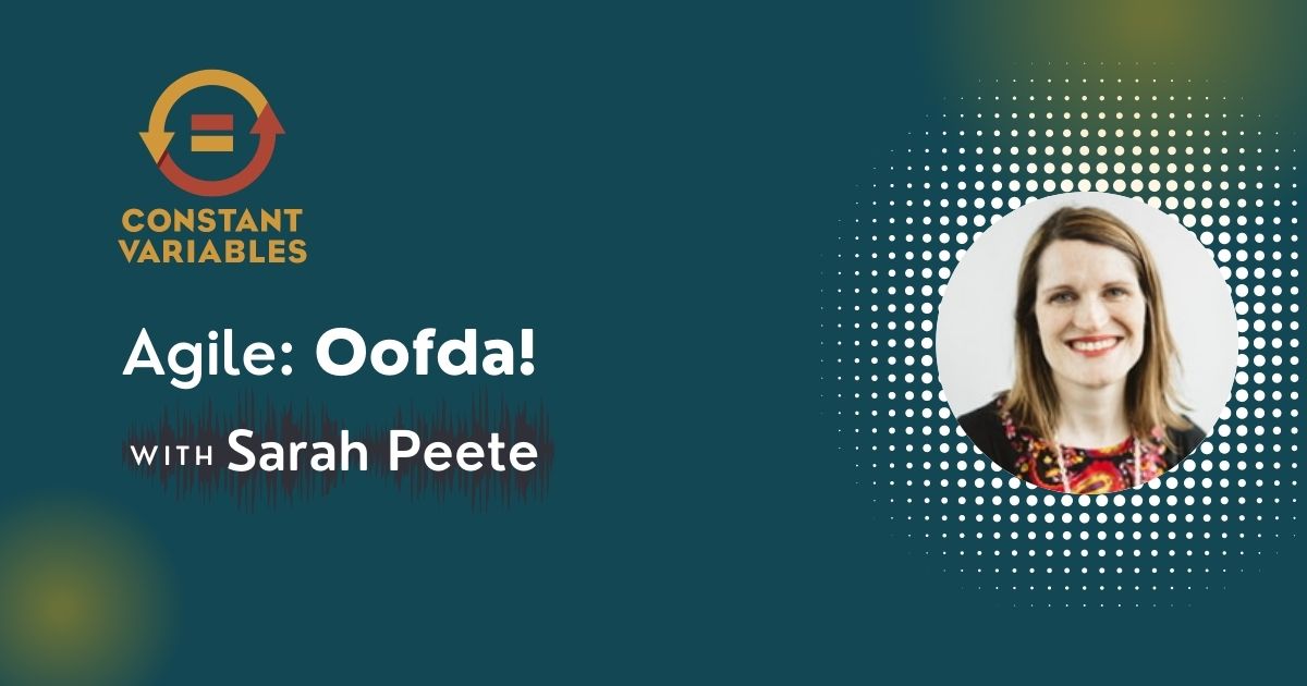 116: Agile: Oofda! with Sarah Peete of MentorMate