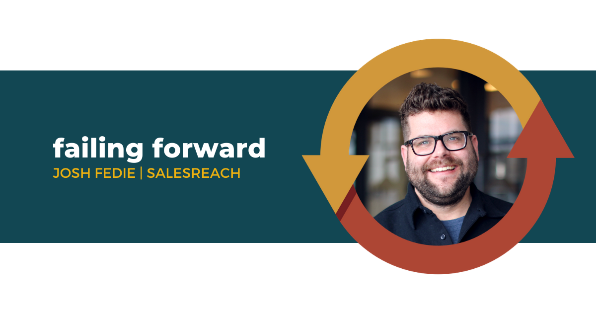 68: Failing Forward with Josh Fedie of SalesReach