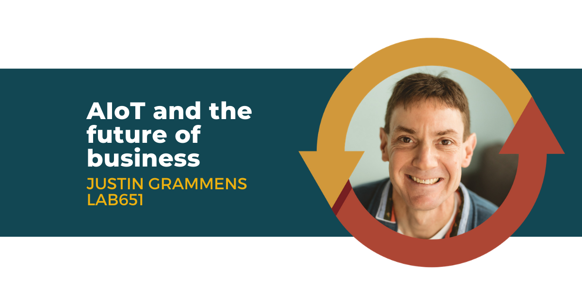 83: AIoT and the Future of Business with Justin Grammens of Lab651